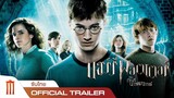 Harry Potter and the Order of the Phoenix [Re-Release] - Official Trailer [ซับไทย]