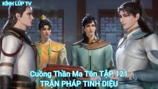 Cuồng Thần Ma Tôn TẬP 121-TRẬN PHÁP TINH DIỆU