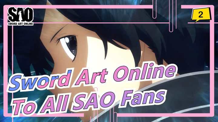 [Sword Art Online] To All SAO Fans / Never Regret Watching SAO!_2