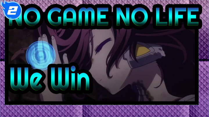 NO GAME NO LIFE|Is it a tie? No! It's a win for us._2