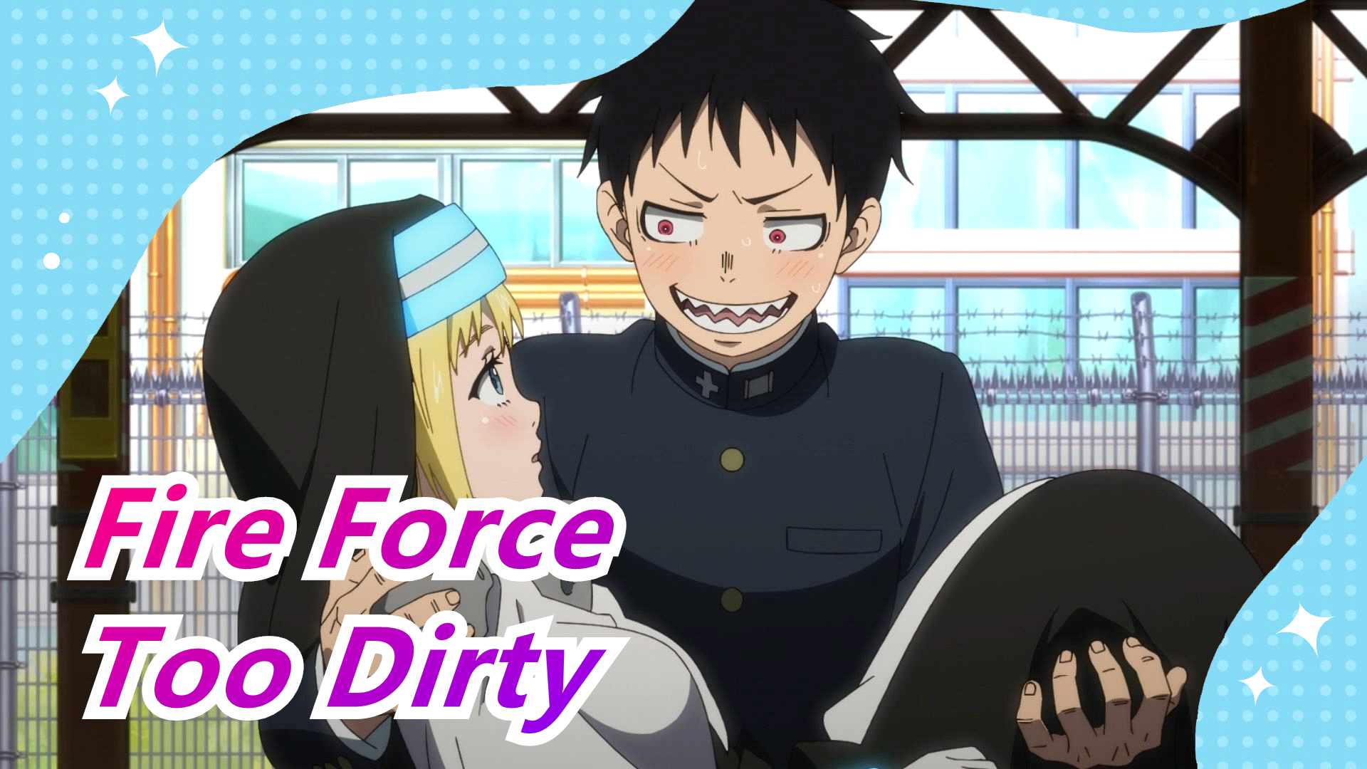 Fire Force] Too Dirty - Bilibili