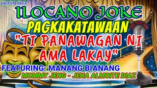 ILOCANO JOKE || TI PANAWAGAN NI APONG LAKAY | PAGKAKATAWAAN | FEATURING MANANG BIANANG