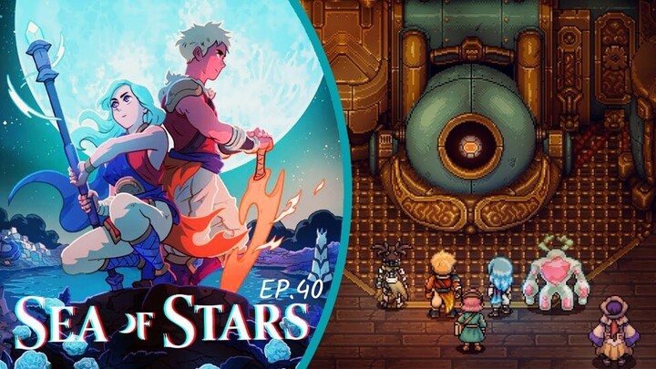 Sea of Stars Ep.[40] - O catalisador.