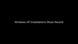Windows XP Installationn Music Reverb