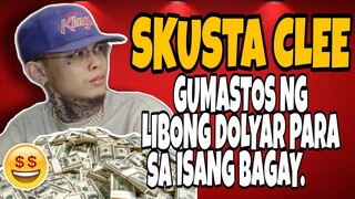 SKUSTA CLEE GUMASTOS NG LIBONG DOLYAR PARA SA ISANG BAGAY | EX BATTALION
