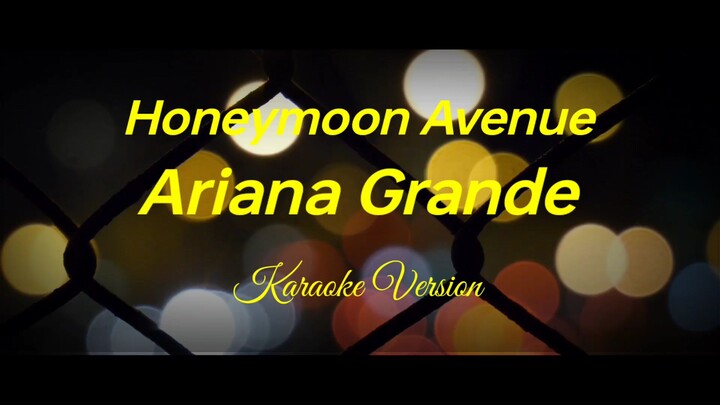 Honeymoon Avenue - Ariana Grande Karaoke Version