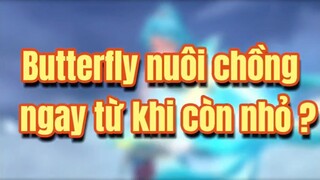 Butterfly nuôi chồng ngay từ khi còn nhỏ