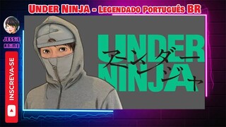 Under Ninja - アンダーニンジャ - Episodio 01 Legendado Português BR