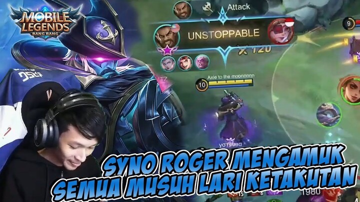 SYNO ROGER MENGAMUK MEMBUAT SEMUA MUSUH LARI KETAKUTAN !! Mobile Legends: Bang Bang