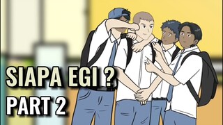 SIAPA EGI ? PART 2 - Animasi Sekolah