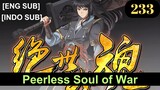 Peerless Soul of War Episode 233 Subbed [English + Indonesian]