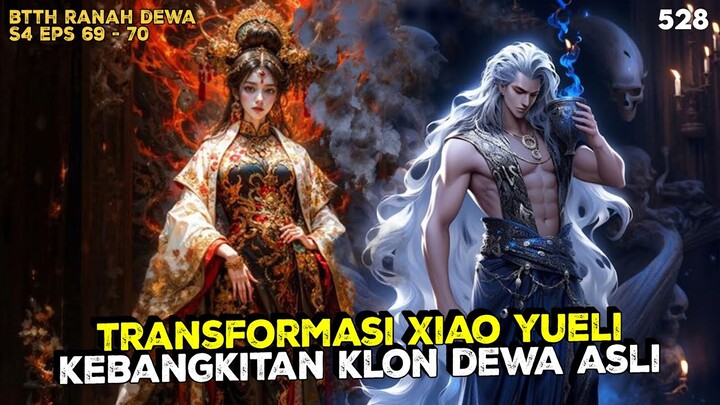 TRANFORMASI XIAO YUELI & KEBANGKITAN KLON DEWA ASLI - BTTH RANAH DEWA  #btthseason5 #btth #xiaoyan