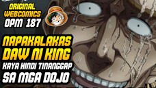 Langya! Walang Tumatanggap kay King Dahil sa Sobrang Lakas Nito! | OPM Chapter 187