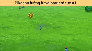 Pikachu lưỡng lự và barrierd tức p1