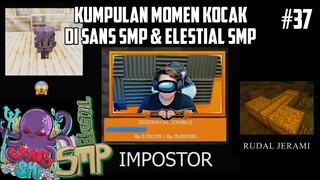 Kumpulan MOMEN KOCAK di SANS SMP S5 dan ELESTIAL SMP !! Part 37