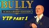 Bully Full game YTP (bully schollarship edition funny cutscenes) part 1