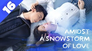 AMIDST A SNOWSTORM OF LOVE [Hindi DUB] Full Episode  16｜ Chinese Drama in Hindi