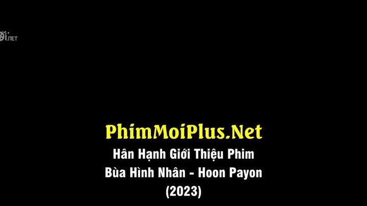 Bùa Hình Nhân - Hoon Payon (2023) Full HD Vietsub - TVHAY