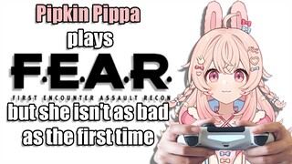 Pipkin Pippa plays F.E.A.R but she isn't as bad as the first time