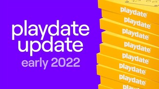 Playdate Update - Early 2022