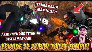 EPISODE BARU 22 SKIBIDI TOILET ZOMBIE UNIVERSE! AKHIRNYA TITAN CAMERAMAN & TITAN TV MAN DISELAMATKAN