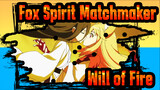 Fox Spirit Matchmaker|Will of Fire_D