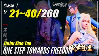 【Dubu Xiao Yao】 Season 1 Ep. 21~40 - One Step Towards Freedom | Donghua Sub Indo