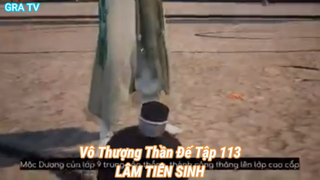 Vô Thượng Thần Đế Tập 113-LÂM TIÊN SINH