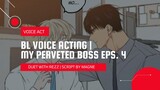 BL VOICE ACTING [ID] | MY PERVETED BOSS EPS. 4