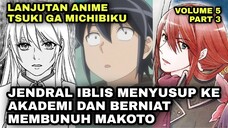 JENDRAL IBLIS MENYUSUP KE AKADEMI - LANJUTAN ANIME TSUKI GA MICHIBIKU - NOVEL VOLUME 5 PART 3