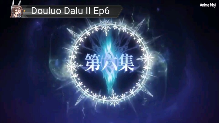 Douluo Dalu II Ep6