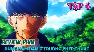 Tóm Tắt Anime | Người Dùng Nắm Đấm Ở Thế Giới Phép Thuật | MASHLE | Tập 6 | Tiên Misaki Review