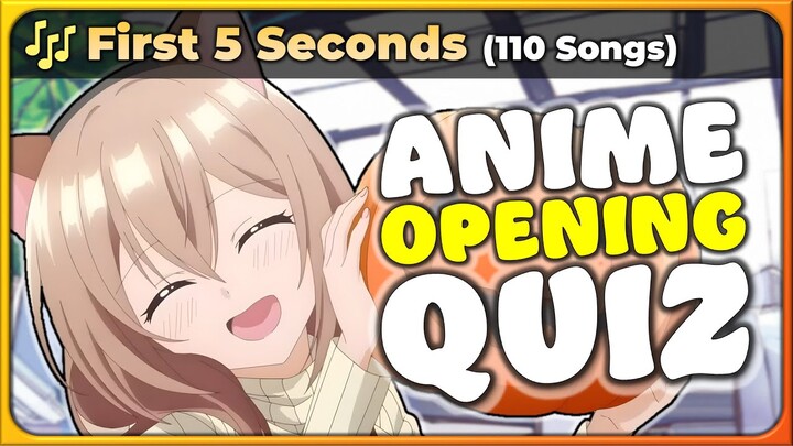 🎶 ANIME OPENING QUIZ: FIRST 5 SECONDS Challenge! 【Easy → Otaku】 (110 Songs!)