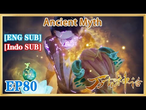 【ENG SUB】Ancient Myth EP80 1080P
