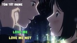 Tóm Tắt Anime: " Love Me, Love Me Not " I Teny Sempai