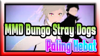 [MMD Bungo Stray Dogs] Terhebat / Menjadi Idola untuk Yokohama