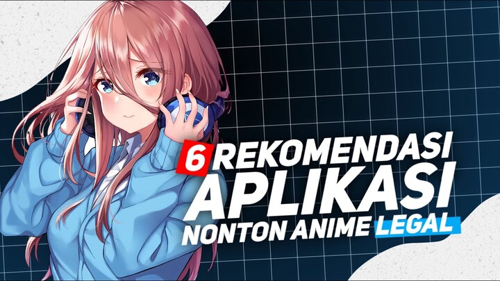 6 Rekomendasi Aplikasi Nonton Anime Sub Indo Gratis dan Legal || Kenx