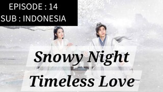 🇨🇳 Snowy Night: Timeless Love [ Episode 14 - INDO SUB]