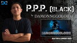 PPP (Black) by Damonnggoloidz - [REACTION & COMMENT VIDEO]