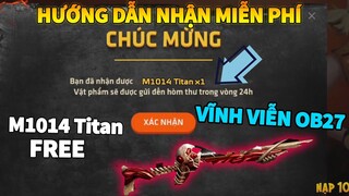 [Free Fire] Hướng dẫn nhận M1014 Titan Miễn Phí , bản Test OB27