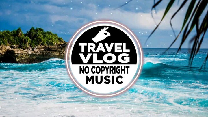 Travel Vlog Background Music No Copyright