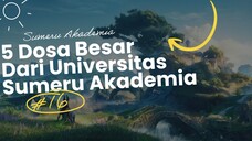 5 DOSA BESAR UNIVERSITAS SUMERU AKADEMIYA!