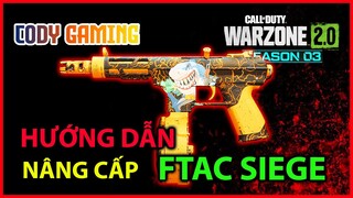 Hướng dẫn nâng cấp FTAC SIEGE meta Season 03 - Call of Duty Warzone 2.0 2.0