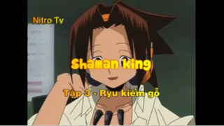 Shaman king_Tập 3-Ryu kiếm gỗ