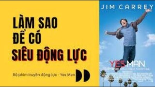 Bộ Phim Truyền Động Lực Cực Hay - Tóm Tắt Phim - Người Đàn Ông Chỉ Nói " Có "