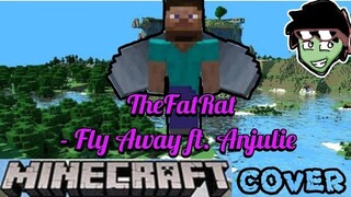 TheFatRat - Fly Away ft. Anjulie: Minecraft Cover