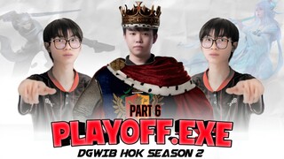 PLAYOFF EXE | DGWIB HONOR OF KINGS S2 (Part 6)