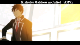 Kishuku Gakkou no Juliet「AMV」Hay Nhất