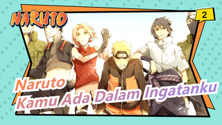 [Naruto / Epik & Sedih] Kamu Ada Dalam Ingatanku dan Tak Pernah Terlupakan_2