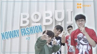 Noway Fashion #2 | Tư vấn phối đồ với BoBụi